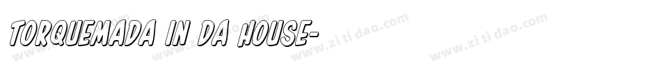 Torquemada in da house字体转换